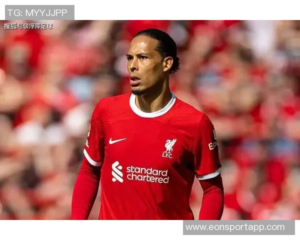 电讯报分析范戴克低迷表现对利物浦困境的深远影响与无奈现实